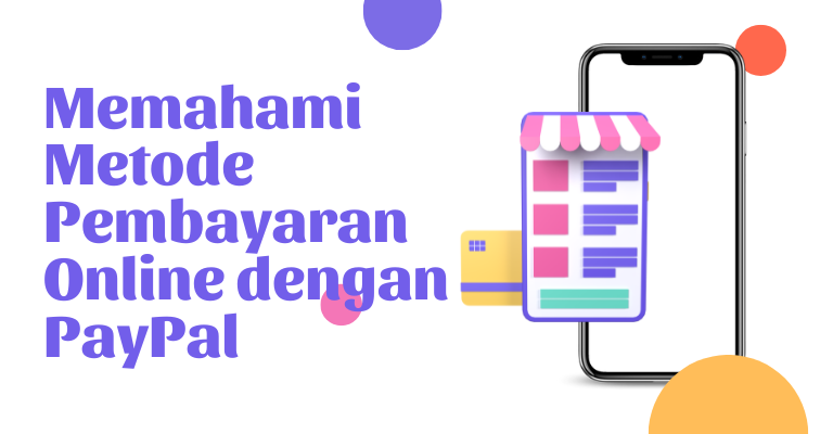 PayPal Issue dengan Metode Pembayaran: Solusi dan Saran