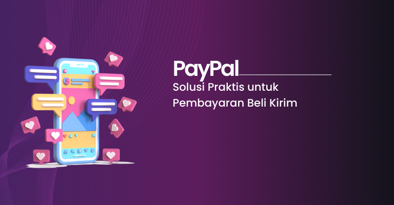 PayPal Offers: Solusi Lengkap untuk Transaksi Online yang Aman dan Mudah