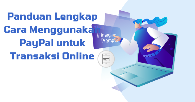 PayPal Offers: Solusi Lengkap untuk Transaksi Online yang Aman dan Mudah