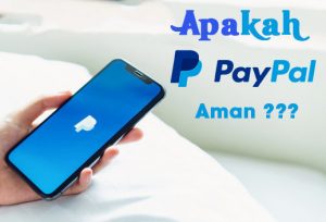 PayPal: Apakah Aman Digunakan?