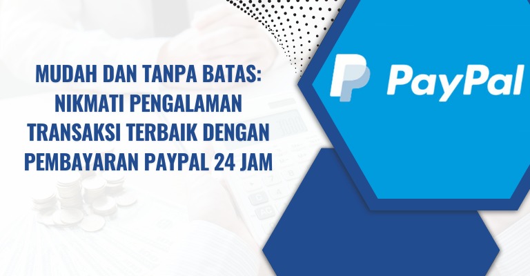 Rekor Transaksi Terbesar di PayPal: Mengetahui Batas Kerja Sistem Pembayaran Elektronik