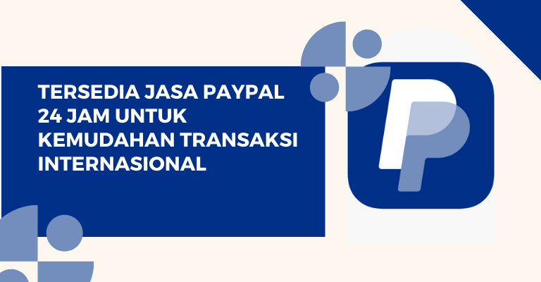 PayPal: Solusi Pembayaran Internasional yang Efisien