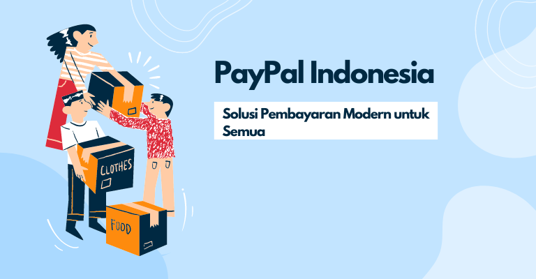 PayPal: Solusi Pembayaran Online yang Mudah dan Aman