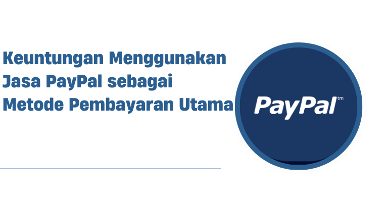 PayPal dan Masa Depan Pembayaran Digital