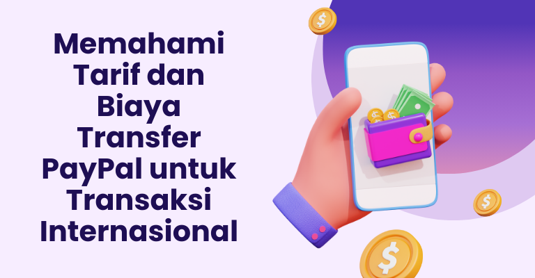 Pahami Biaya Internasional PayPal: Panduan Lengkap