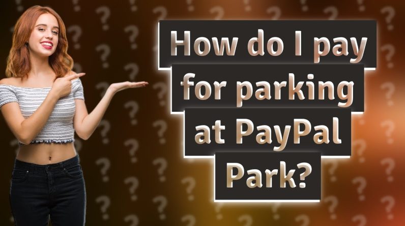 Parking di Sekitar PayPal Park: Panduan Lengkap