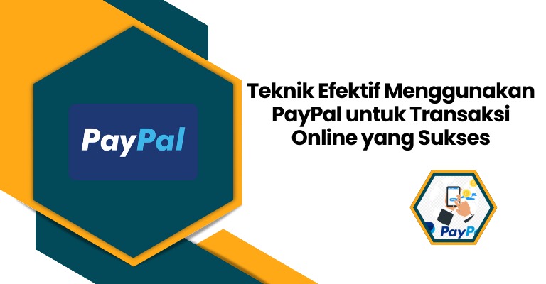 Menggunakan PayPal untuk Transaksi dari Kanada ke AS: Panduan Lengkap