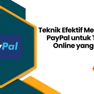 PayPal: Contoh dari Transaksi Elektronik yang Sukses di Era Digital