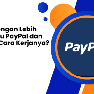 Apa itu PayPal dan Bagaimana Cara Kerjanya?