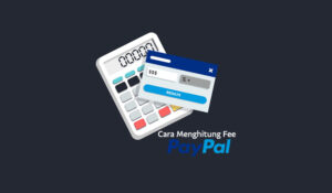 Biaya Fee PayPal: Apa yang Harus Anda Ketahui