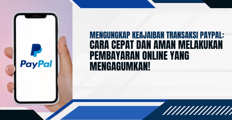 PayPal Me: Cara Mudah dan Aman dalam Menerima Pembayaran